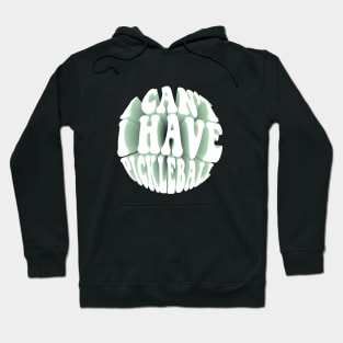 Cool Pickleball Coach With Saying I Can't I Have Pickleball Hoodie